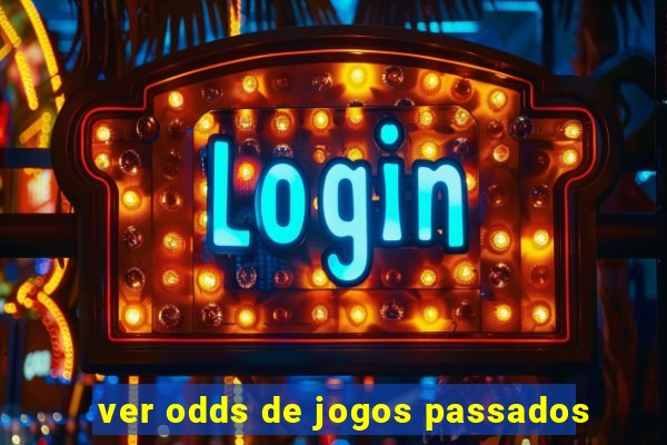 ver odds de jogos passados